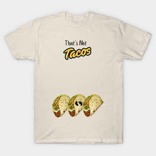 Not Tacos T-Shirt